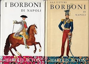 I Borboni di Napoli, 1734-1825. Gli ultimi Borboni di Napoli, 1825-1861