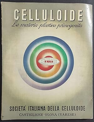 Celluloide - La Materia Plastica Primogenita - Società Italiana Celluloide Castiglione Olona (Var...