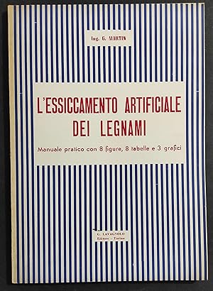 L'Essiccamento Artificiale dei Legnami - G. Martin - Ed. Lavagnolo - 1951