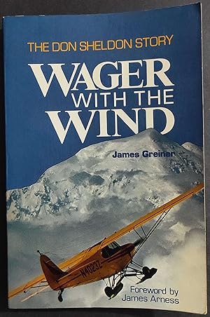 Wager With the Wind - J. Greiner - The Don Sheldon Story - 1982