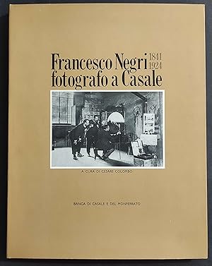 Francesco Negri Fotografo a Casale 1841-1924 - C. Colombo