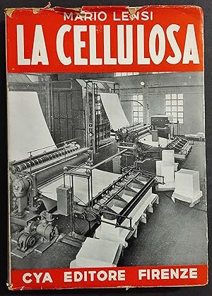 La Cellulosa e le Sue Applicazioni Industriali - M. Lensi - Ed. CYA - 1953