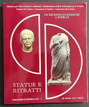 Un Decennio di Ricerche a Roselle Statue e Ritratti - Contributi Rosellani 1 - Ed. Zeta - 1990