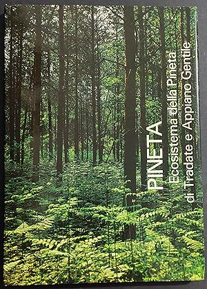Pineta - Ecosistema della Pineta di Tradate e Appiano Gentile - Ed. Motta - 1984