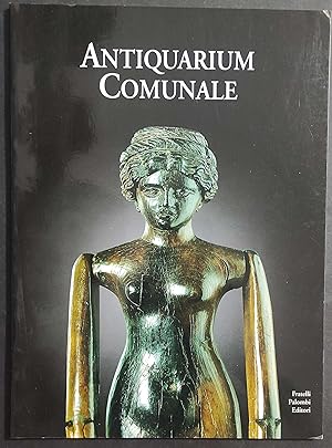 Antiquarium Comunale - Storia Museo Romano e Raccolte Archeologiche - Ed. Palombi - 1994
