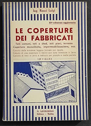 Le Coperture dei Fabbricati - R. Luigi - Ed. Lavagnolo