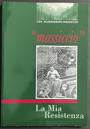 "Massiccio" - La Mia Resistenza - Cav. Alessandro Maiocchi - 2002