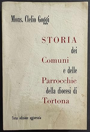 Storia dei Comuni e delle Parrocchie della Diocesi di Tortona - Mons. C. Goggi - 1973