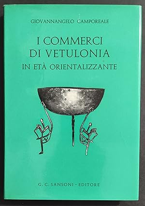 I Commerci di Vetulonia in Età Orientalizzante - G. Camporeale - Ed. Sansoni - 1969
