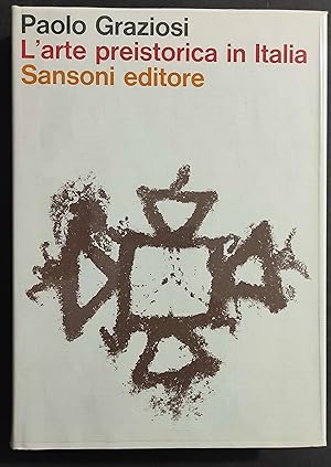 L'Arte Preistorica in Italia - P. Graziosi - Ed. Sansoni - 1973