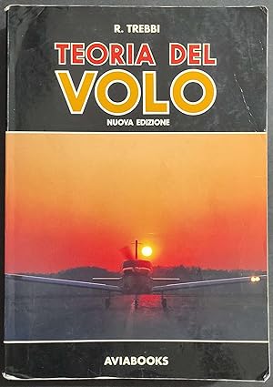 Teoria del Volo - R. Trebbi - Ed. Aviabooks - 1992