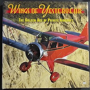 Wings of Yesteryear - The Golden Age of Private Aircraft - G. Szurovy - Ed. MBI - 1998