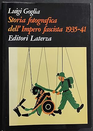Storia Fotografica dell'Impero Fascista 1935-41 - L. Goglia - Ed. Laterza - 1985