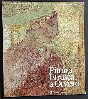 Pittura Etrusca a Orvieto - Ed. Kappa - 1982