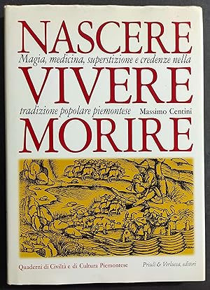Nascere Vivere Morire - M. Centini - Ed. Priuli & Verlucca - 2001
