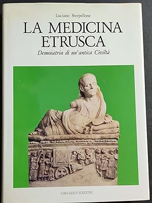 La Medicina Etrusca - Demoiatria di un'Antica Civiltà - L. Sterpellone - Ed. Ciba-Geigy - 1990