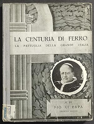 La Centuria di Ferro - La Pattuglia Grande Italia - Pio XI Papa - N.91 - Ed. Zucchi - 1939