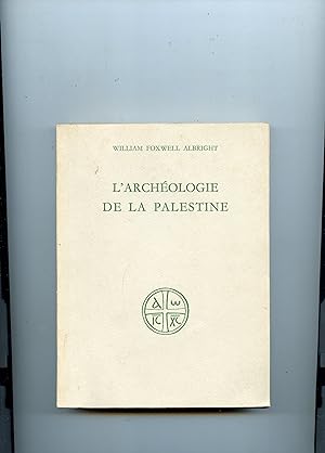 L' ARCHÉOLOGIE DE LA PALESTINE .Traduit de l'anglais par R. Alapetite