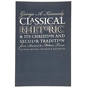 Classical Rhetoric & its Christian and Secular Tradition