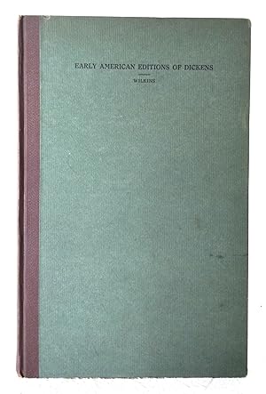 First and Early American Editions of the Works of Charles Dickens
