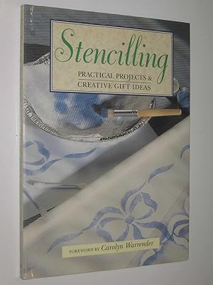 Stencilling : Practical Projects & Creative Gift Ideas