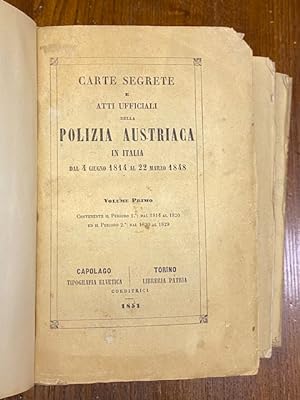 Carte segrete e atti ufficiali della Polizia Austriaca in Italia dal 4 giugno 1814 al 22 Marzo 1848.