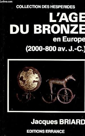 L'age du bronze en Europe (2000-800 av.J.-C.) - Collection des hesperides - dédicace de l'auteur.