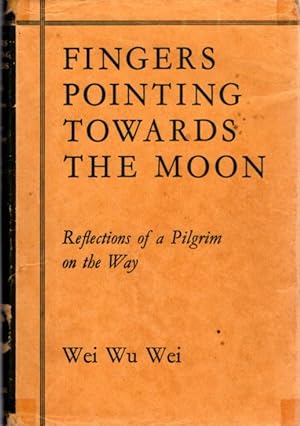FINGERS POINTING TOWARD THE MOON: Reflections of a Pilgrim On the Way