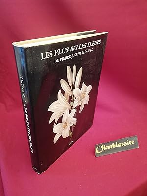 Les plus belles fleurs de Pierre-Joseph Redouté --- Choix des plus belles Fleurs prises dans diff...