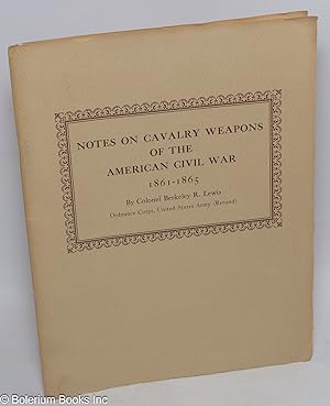 Notes on Cavalry Weapons of the American Civil War 1861-1865. This precis, with authentic illustr...