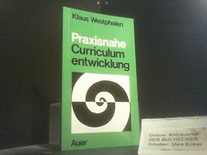 Praxisnahe Curriculumentwicklung : eine Einf. in d. Curriculumreform am Beisp. Bayerns. ; Mit e. ...