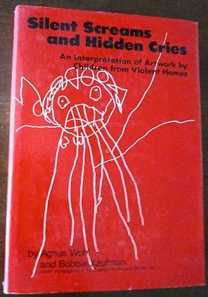 Silent Screams and Hidden Cries: An Interpretation of Artwork by Children from Violent Homes