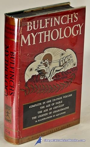 Bulfinch's Mythology: The Age of Fable, The Age of Chivalry, Legends of Charlemagne (Modern Libra...
