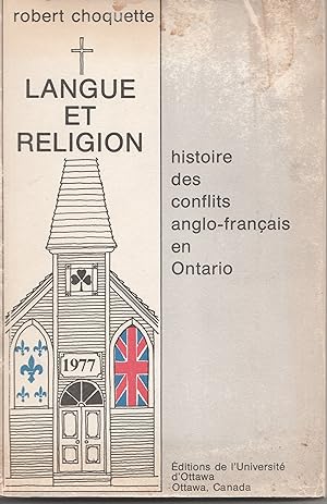 Langue et religion. Histoire des conflits anglo-francais en Ontario