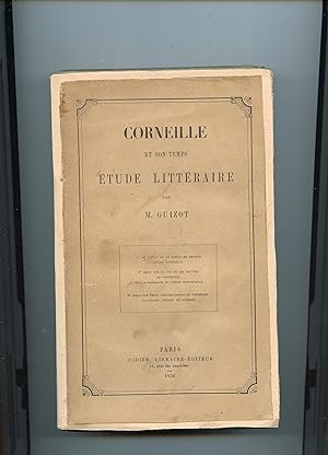 CORNEILLE ET SON TEMPS ÉTUDE LITTÉRAIRE .1° : De l'état de la poésie en France avant Corneille . ...