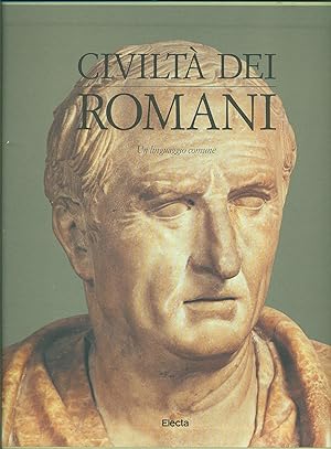 Civiltà dei romani. Ediz. illustrata. Un linguaggio comune (Vol. 4)