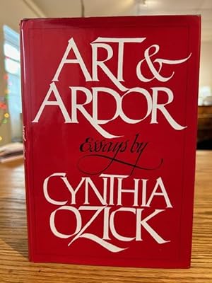 Art & Ardor Essays by Cynthia Ozick [Signed & inscribed copy]
