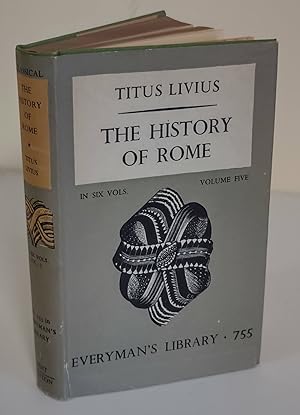 The History of Rome by Livy in 6 volumes; Volume 5; Everyman's Library No. 755