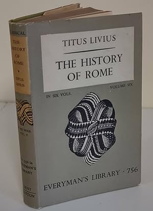 The History of Rome by Livy in 6 volumes; Volume 6; Everyman's Library No. 756