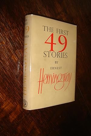 The First 49 Stories : Short Happy Life of Francis Macomber, Snows of Kiliminjaro, The Killers, H...