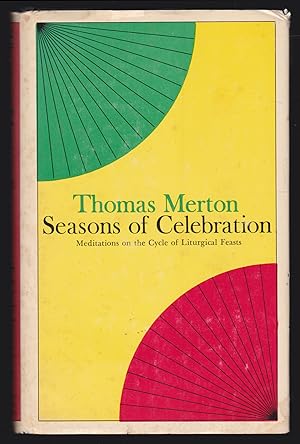 Seasons of Celebration: Meditations on the Cycle of Liturgical Feasts