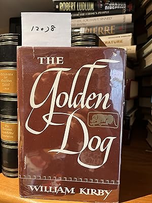 THE GOLDEN DOG (Le Chien d'Or), A Romance of Old Quebec