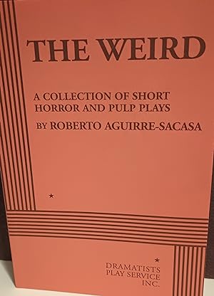 The Weird - A Collection of Short Horror and Pulp Plays