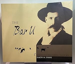 The Bar U and Canadian Ranching History (Volume 8) (Parks and Heritage)