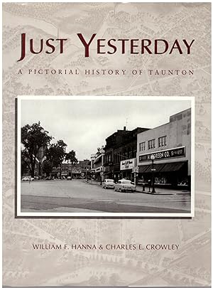 Just Yesterday: A Pictorial History of Taunton