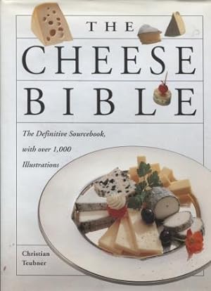 The Cheese Bible : The definitive sourcebook, with over 1,000 illustrations.