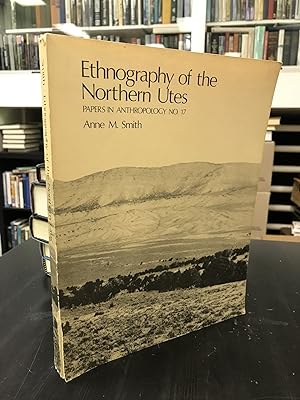 Ethnography of the Northern Utes: Papers in Anthropology No. 17