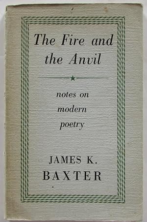The Fire and the Anvil : Notes on Modern Poetry
