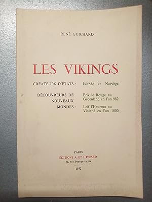 Les Vikings. Créateurs d'Etats : Islande et Norvège. Découvreurs de nouveaux mondes : Erik le Rou...