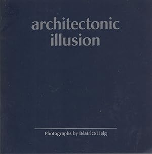 Architectonic illusion: Photographs by Beatrice Helg - September 13 - October 28, 1994